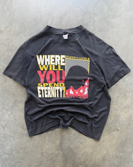 Vintage Where Will You Spend Eternity Tee - L